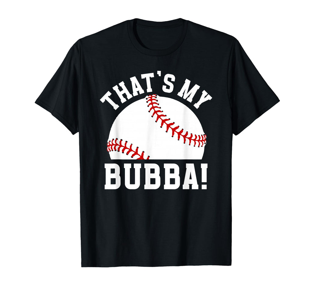 Thats My Bubba Baseball Brother T-Shirt - Trendy Graphic for Adults - T-Shirt, Sweatshirt, Hoodie