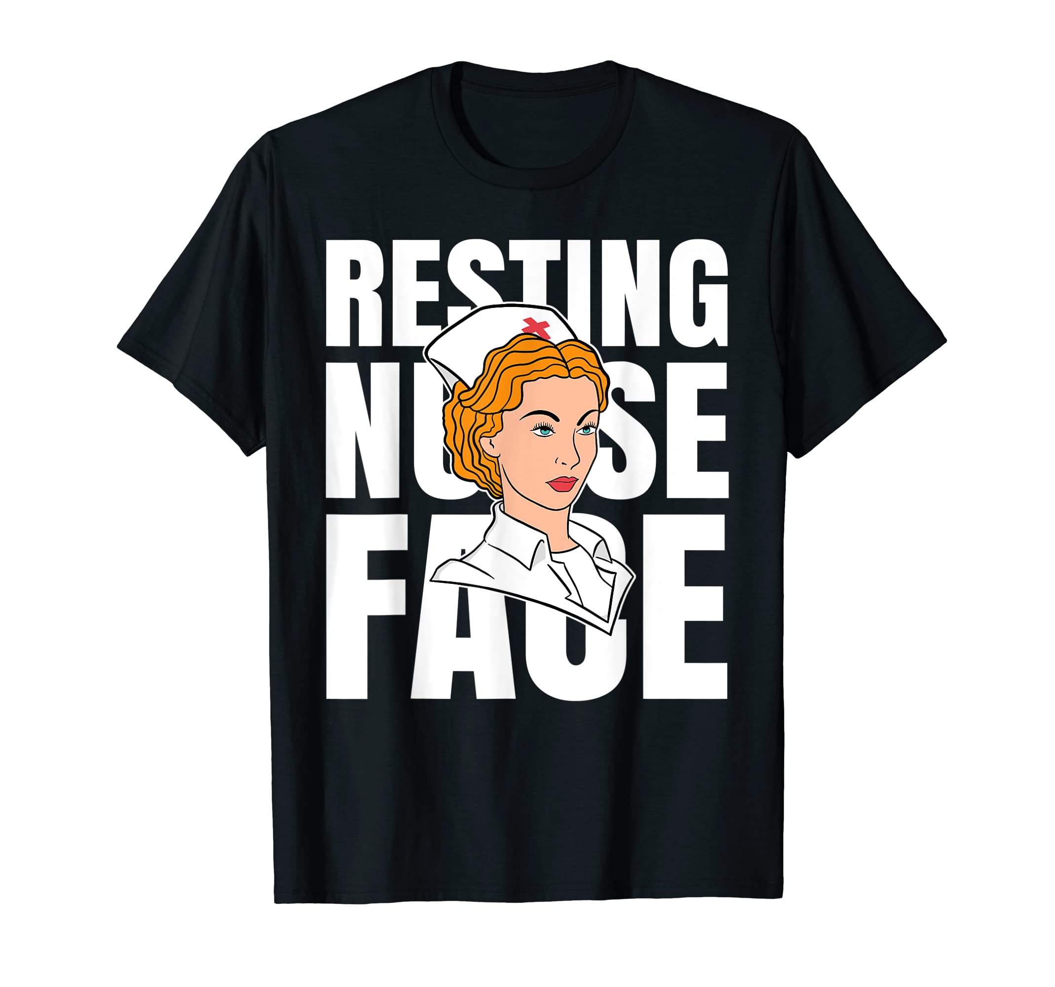 Resting Nurse Face T-Shirt - Trendy Graphic Unisex - T-Shirt, Sweatshirt, Hoodie