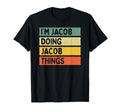 Im Jacob Doing Jacob Things Funny T-Shirt - Unique Graphic Men Women - T-Shirt, Sweatshirt, Hoodie