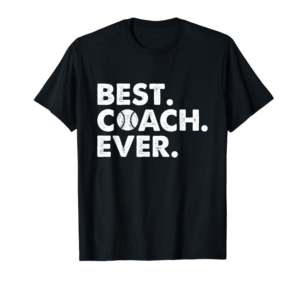 Best Coach Ever Baseball Coach T-Shirt - Fun Novelty Design Men Women - T-Shirt, Sweatshirt, Hoodie