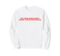 Be Your Own Daddy Make Your Own Sugar Sweatshirt - Minimalist Print Unisex - T-Shirt, Sweatshirt, Hoodie