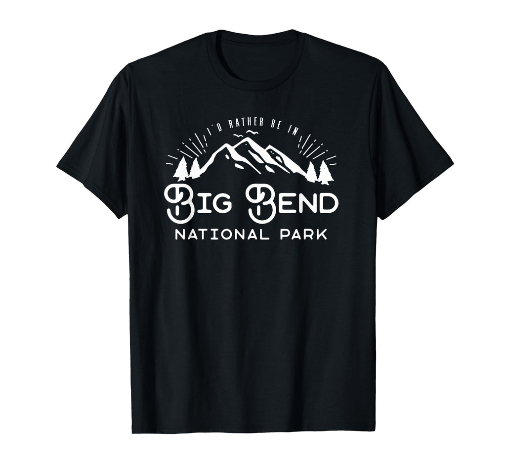 National Park Gift Big Bend National T-Shirt - Unique Graphic Men Women - T-Shirt, Sweatshirt, Hoodie