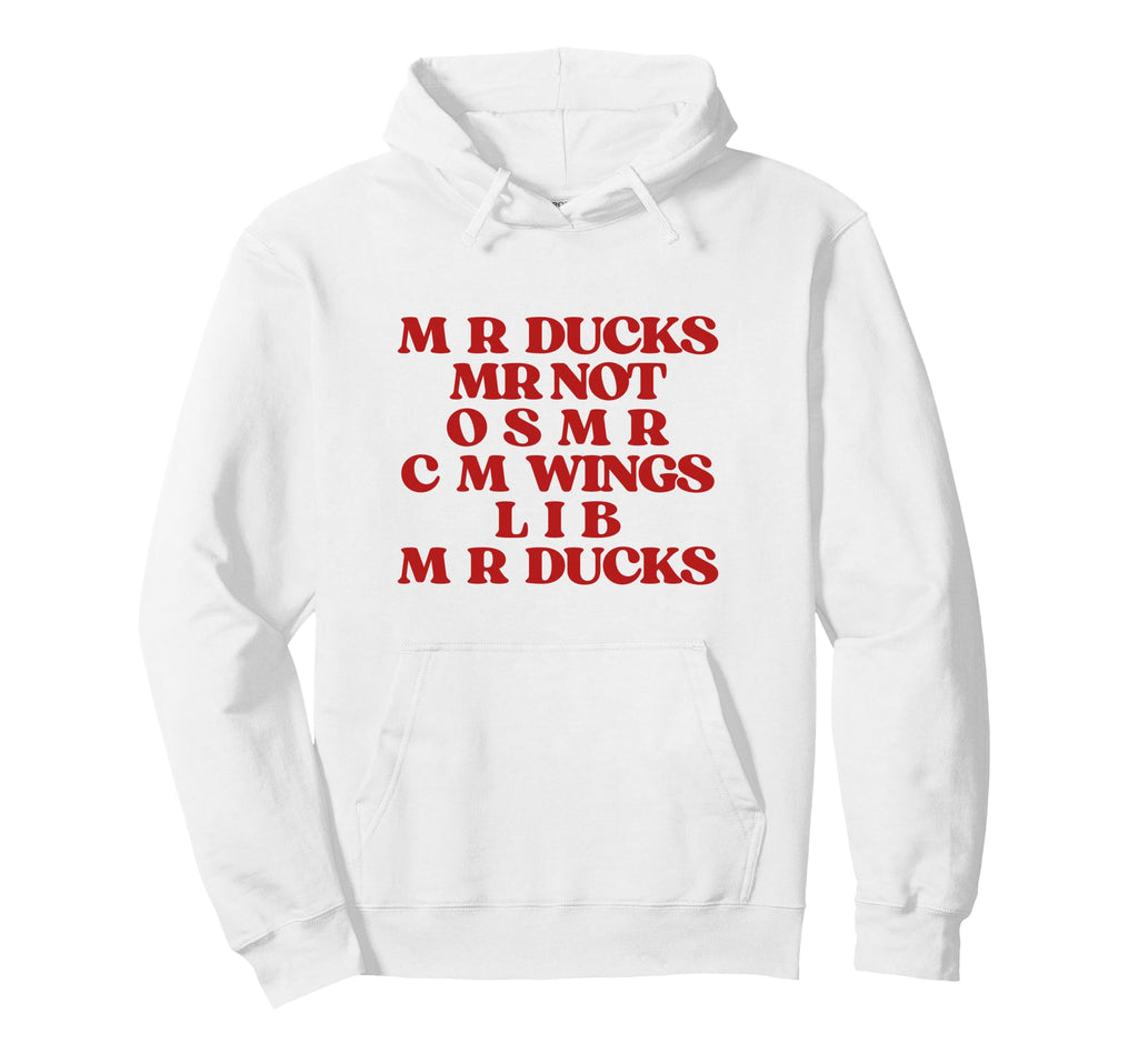 Funny Duck Lover Phrase M R Ducks Y2K Hoodie - Aesthetic Graphic Unisex - T-Shirt, Sweatshirt, Hoodie