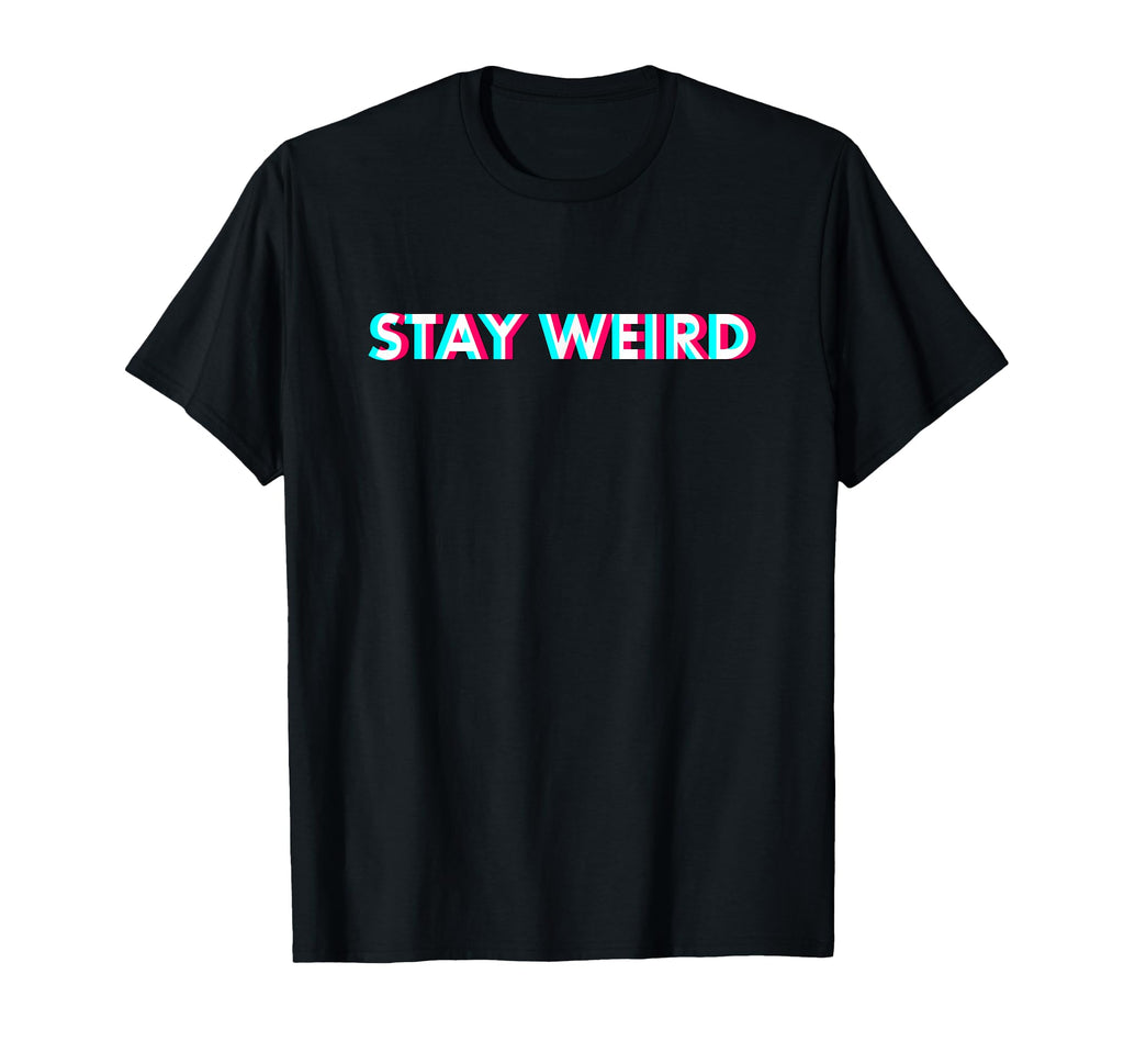 Stay Weird Vaporwave Aesthetic T-Shirt - Streetwear Style for Adults - T-Shirt, Sweatshirt, Hoodie