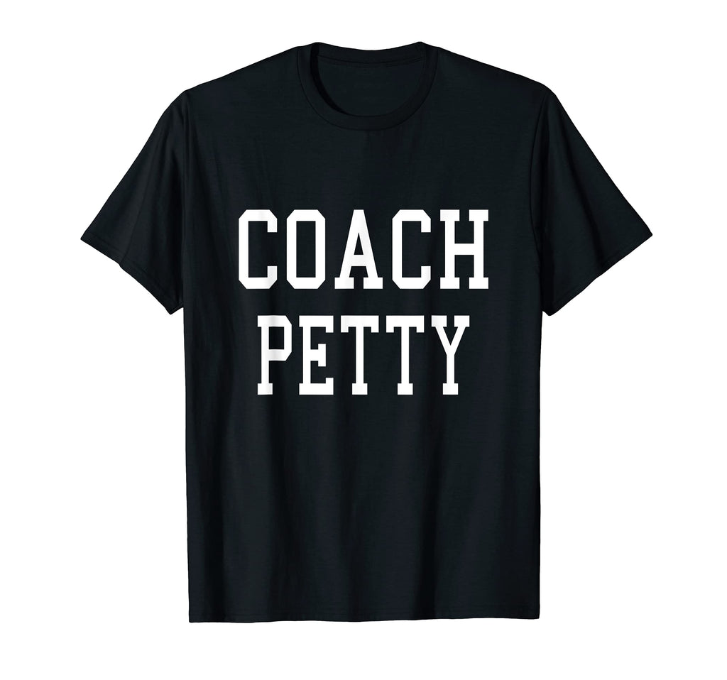 Coach Petty Custom Football Soccer T-Shirt - Trendy Graphic for Adults - T-Shirt, Sweatshirt, Hoodie