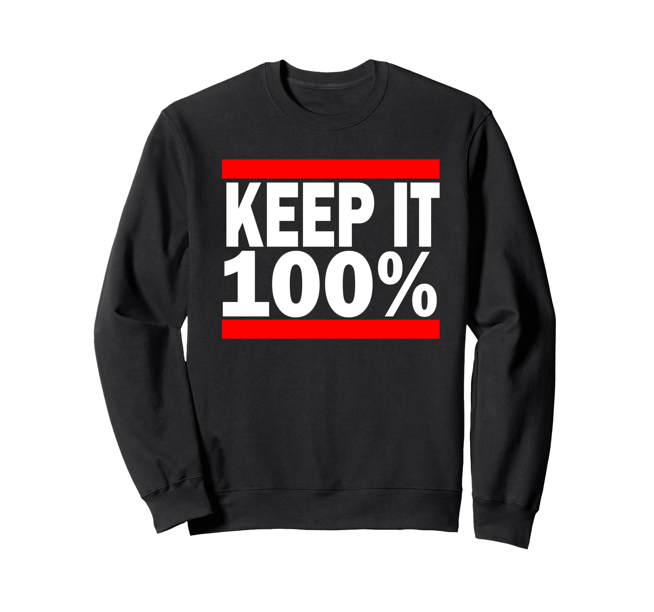 Keep It 100 Hip Hop 80S Phrases Sweatshirt - Minimalist Print for Adults - T-Shirt, Sweatshirt, Hoodie