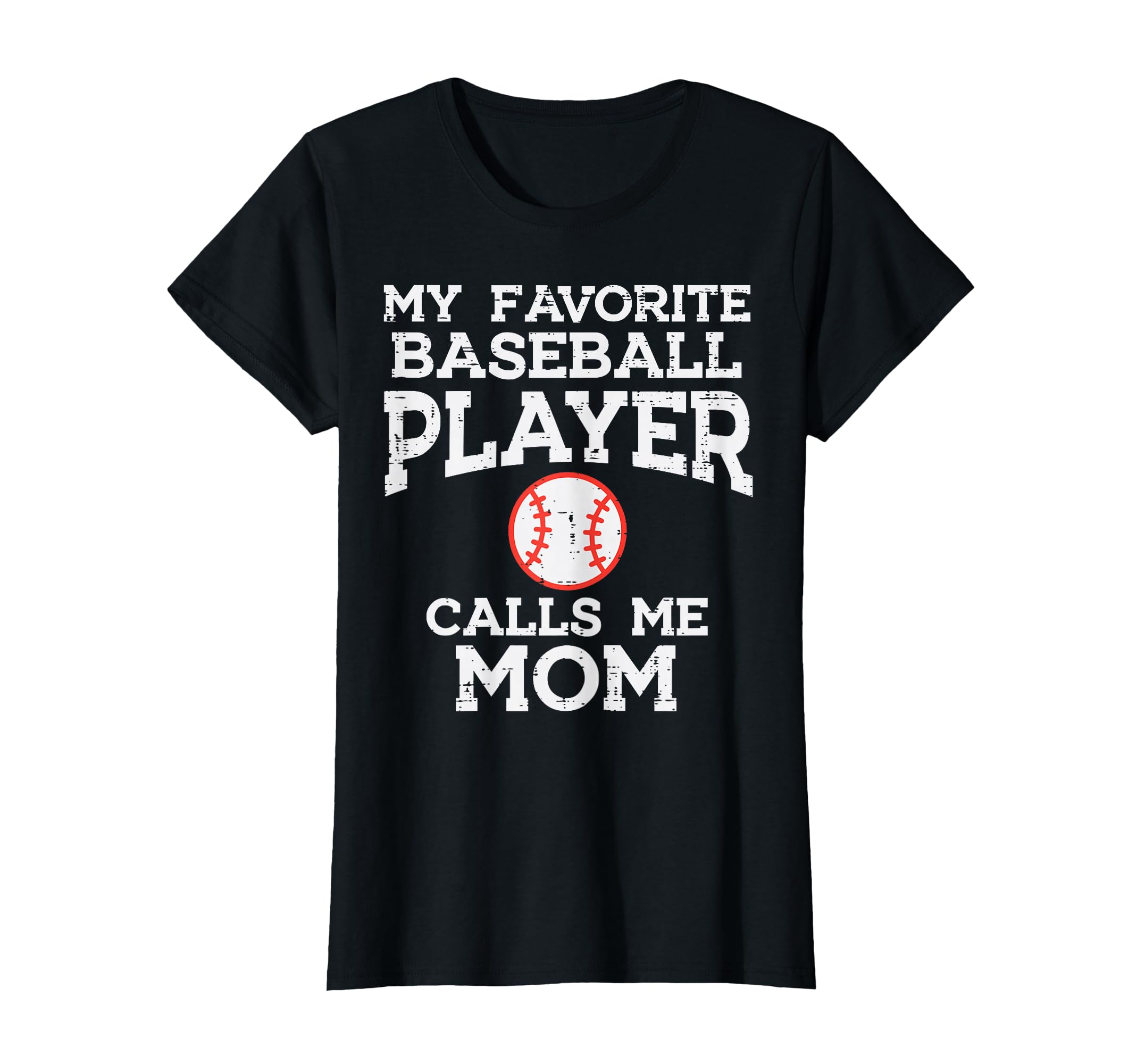 Favorite Baseball Player Calls Me Mom T-Shirt - Unique Graphic Unisex - T-Shirt, Sweatshirt, Hoodie