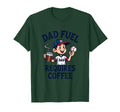 Dad Fuel Requires Coffee Baseball Parent T-Shirt - Unique Graphic Men Women - T-Shirt, Sweatshirt, Hoodie