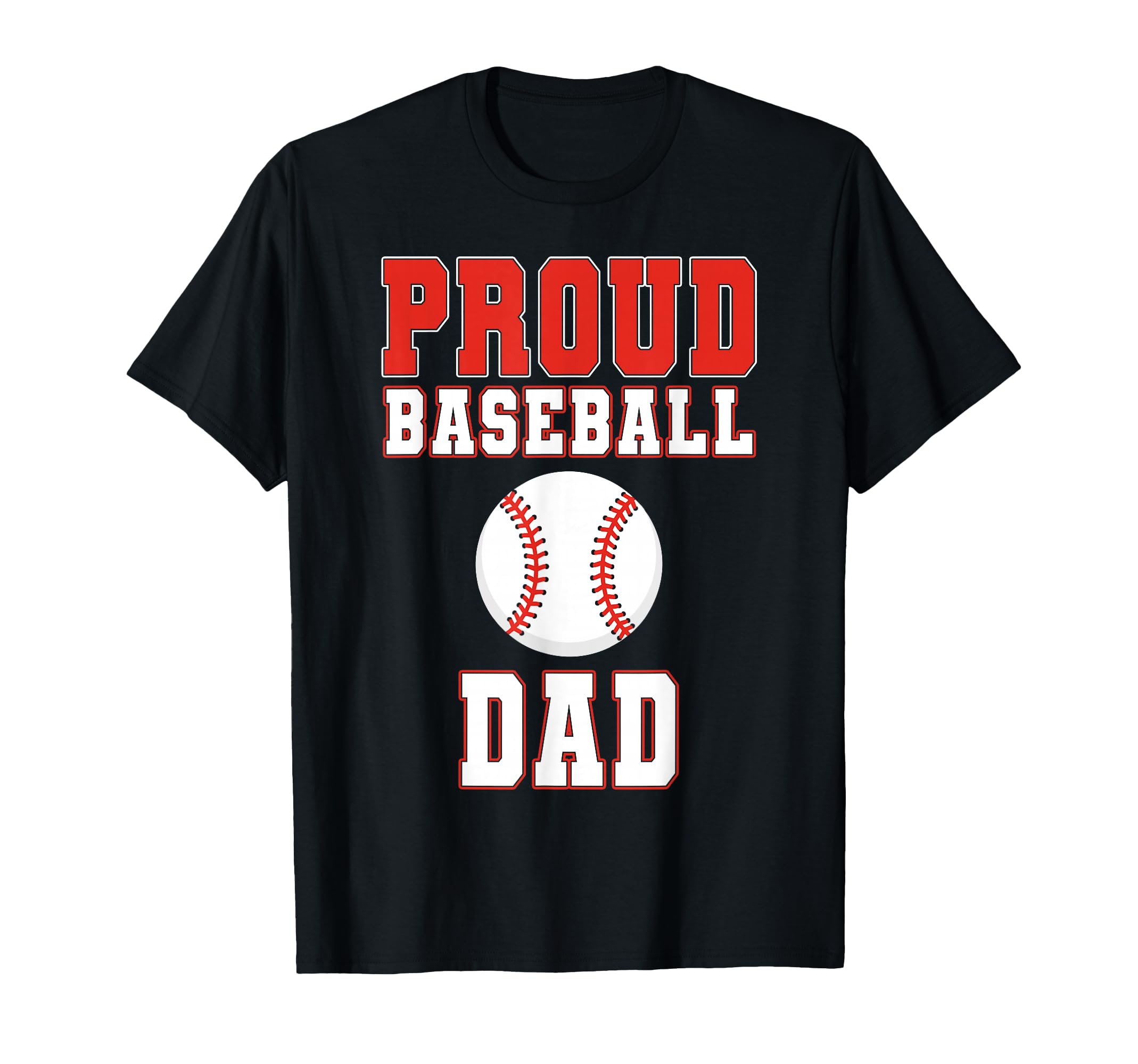 Proud Baseball Dad Game Day Sports T-Shirt - Fun Novelty Design Men Women - T-Shirt, Sweatshirt, Hoodie