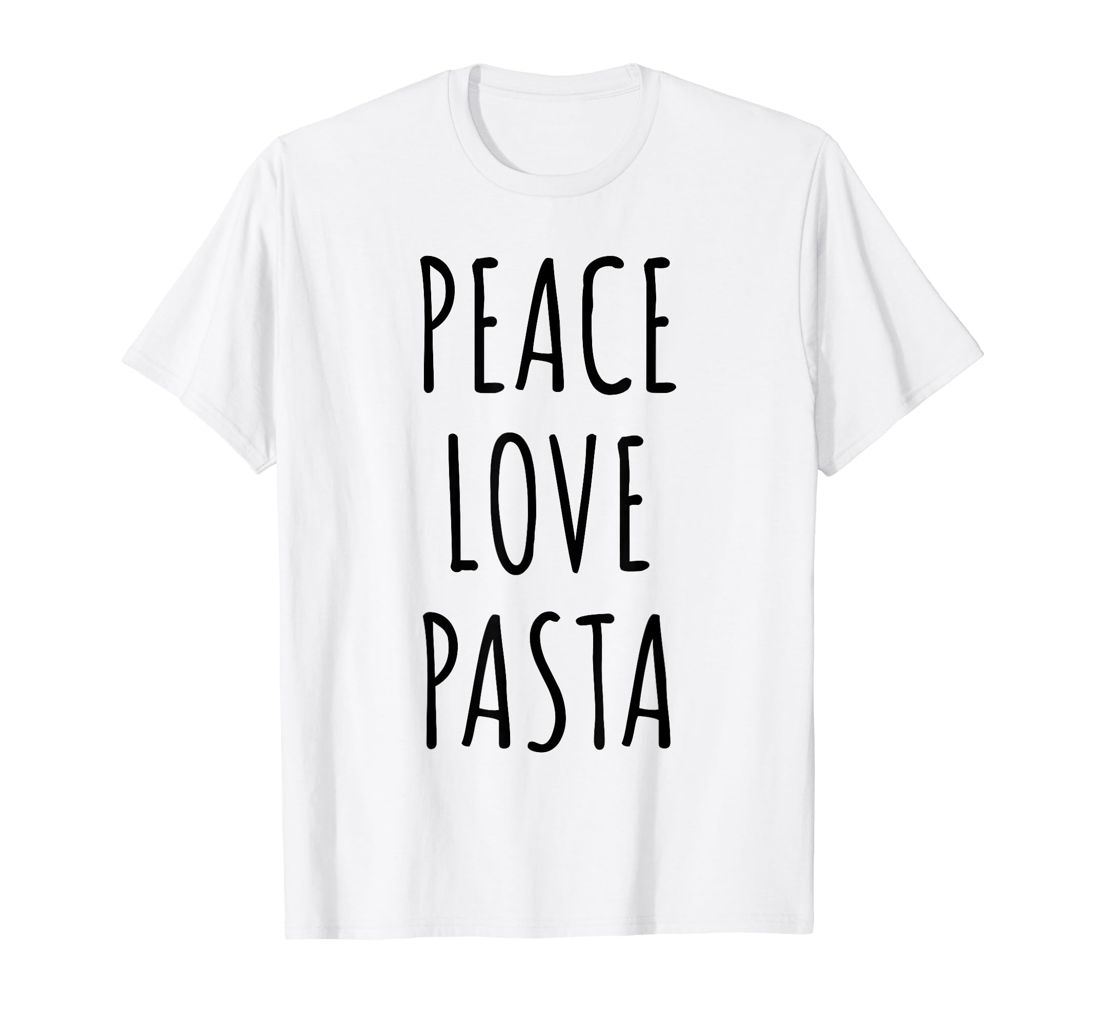 Peace Love Pasta T-Shirt - Casual Everyday Wear Men Women - T-Shirt, Sweatshirt, Hoodie