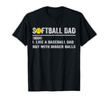 Softball Like Baseball But Bigger Balls T-Shirt - Graphic Print Unisex - T-Shirt, Sweatshirt, Hoodie