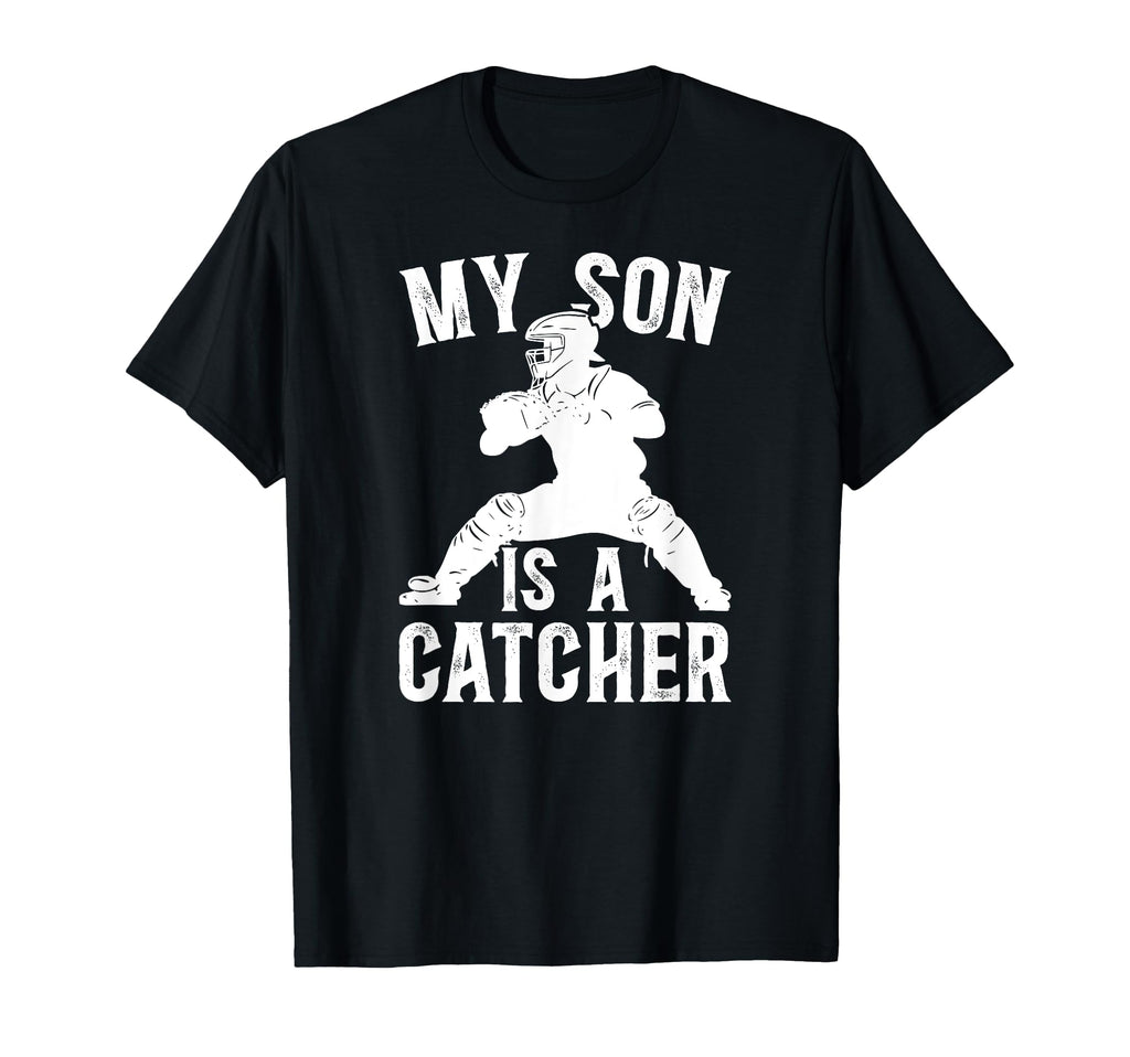 My Son Is Baseball Catcher Dad Baseball T-Shirt - Unique Graphic Men Women - T-Shirt, Sweatshirt, Hoodie