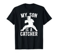 My Son Is Baseball Catcher Dad Baseball T-Shirt - Unique Graphic Men Women - T-Shirt, Sweatshirt, Hoodie