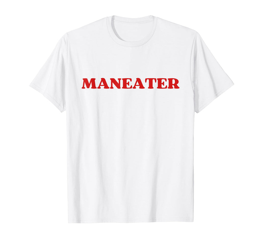 Maneater Funny Sarcastic Y2K Aesthetic T-Shirt - Graphic Print Men Women - T-Shirt, Sweatshirt, Hoodie