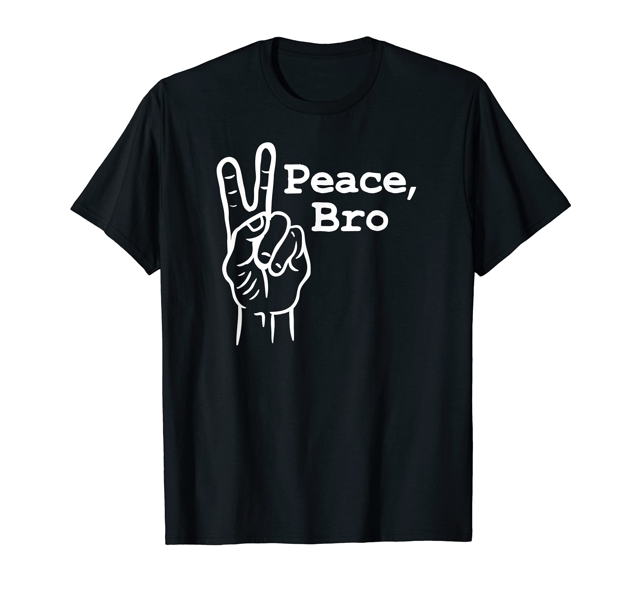 Peace Bro Universal Hand Sign Peace And T-Shirt - Streetwear Style Unisex - T-Shirt, Sweatshirt, Hoodie