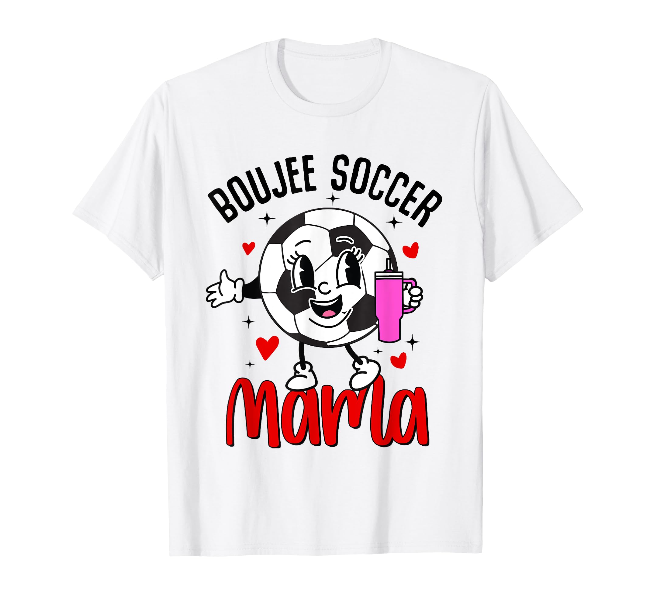 Boujee Soccer Mama Mom Nana T-Shirt - Casual Everyday Wear Men Women - T-Shirt, Sweatshirt, Hoodie