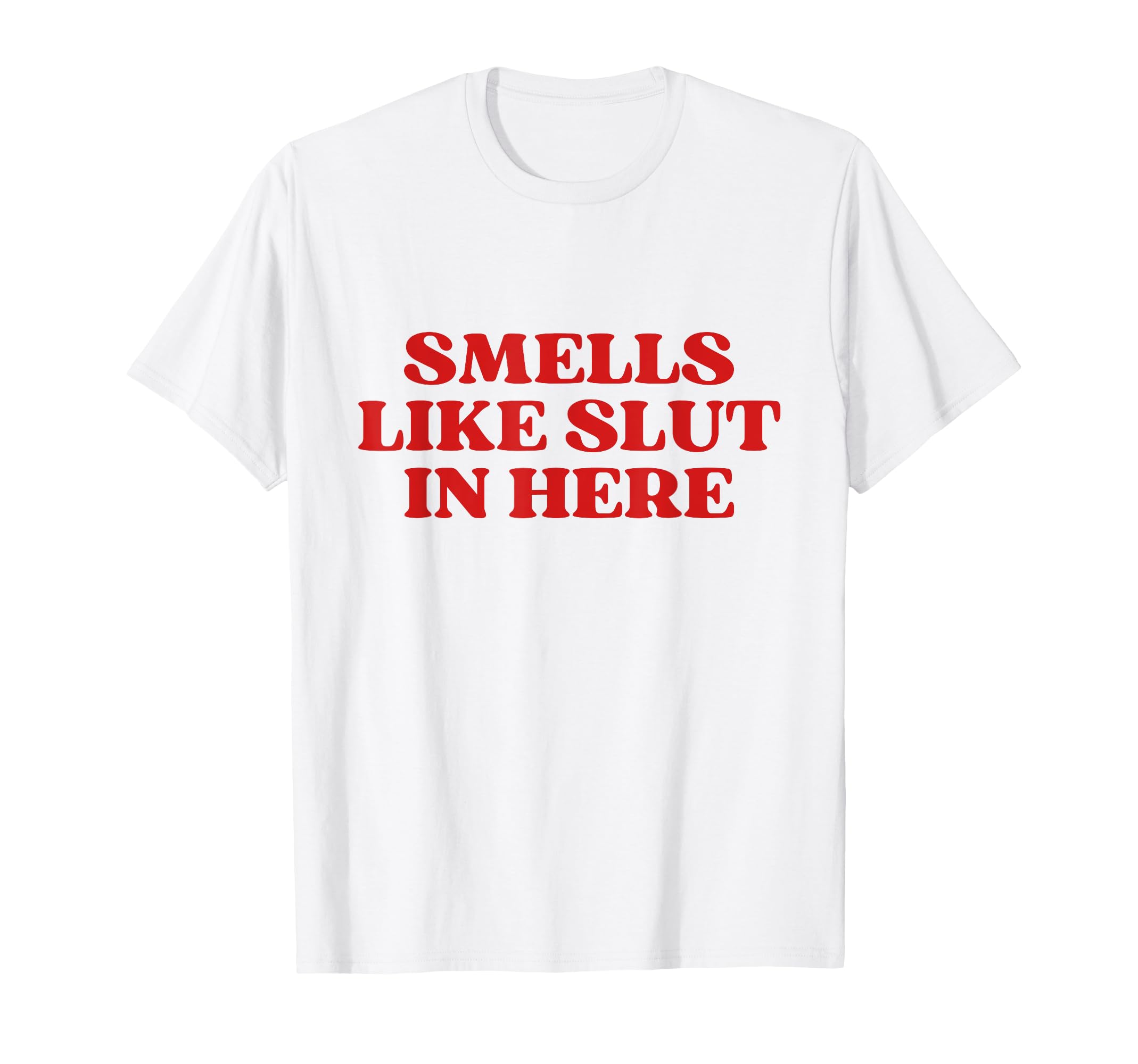 Smells Like Slut Here Y2K Aesthetic T-Shirt - Unique Graphic Men Women - T-Shirt, Sweatshirt, Hoodie