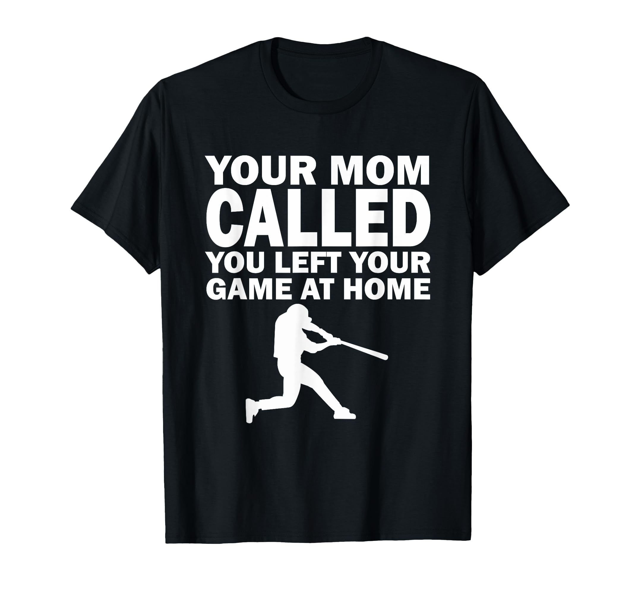 Your Mom Called You Left Your Game Home T-Shirt - Graphic Print Unisex - T-Shirt, Sweatshirt, Hoodie