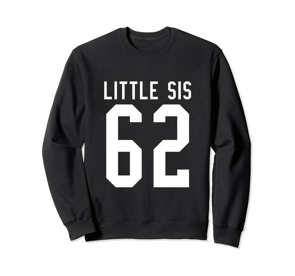Number 62 Little Sis Biggest Fan Sweatshirt - Novelty Apparel for Adults - T-Shirt, Sweatshirt, Hoodie