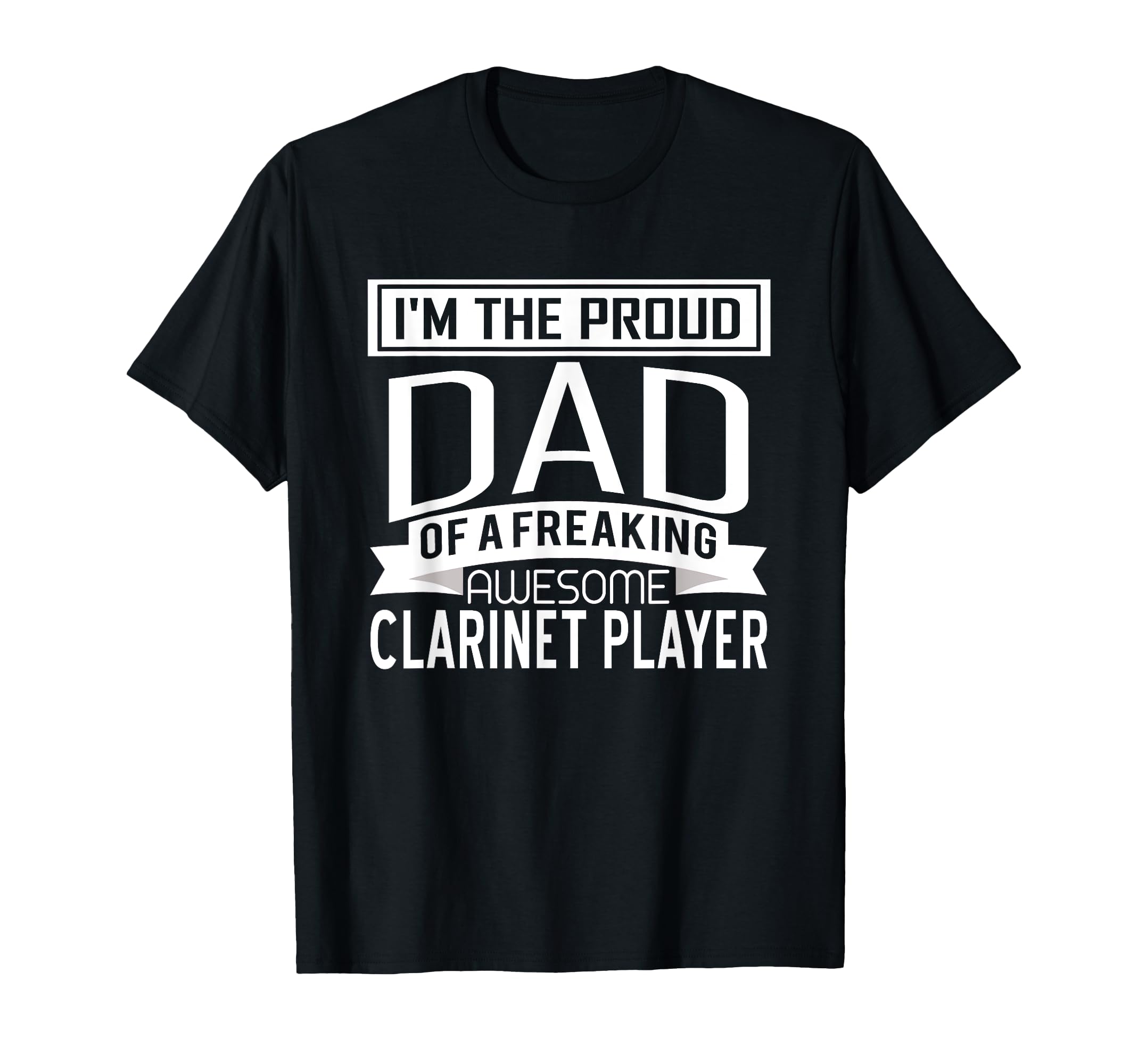 Proud Dad Awesome Clarinet Player T-Shirt - Streetwear Style for Adults - T-Shirt, Sweatshirt, Hoodie