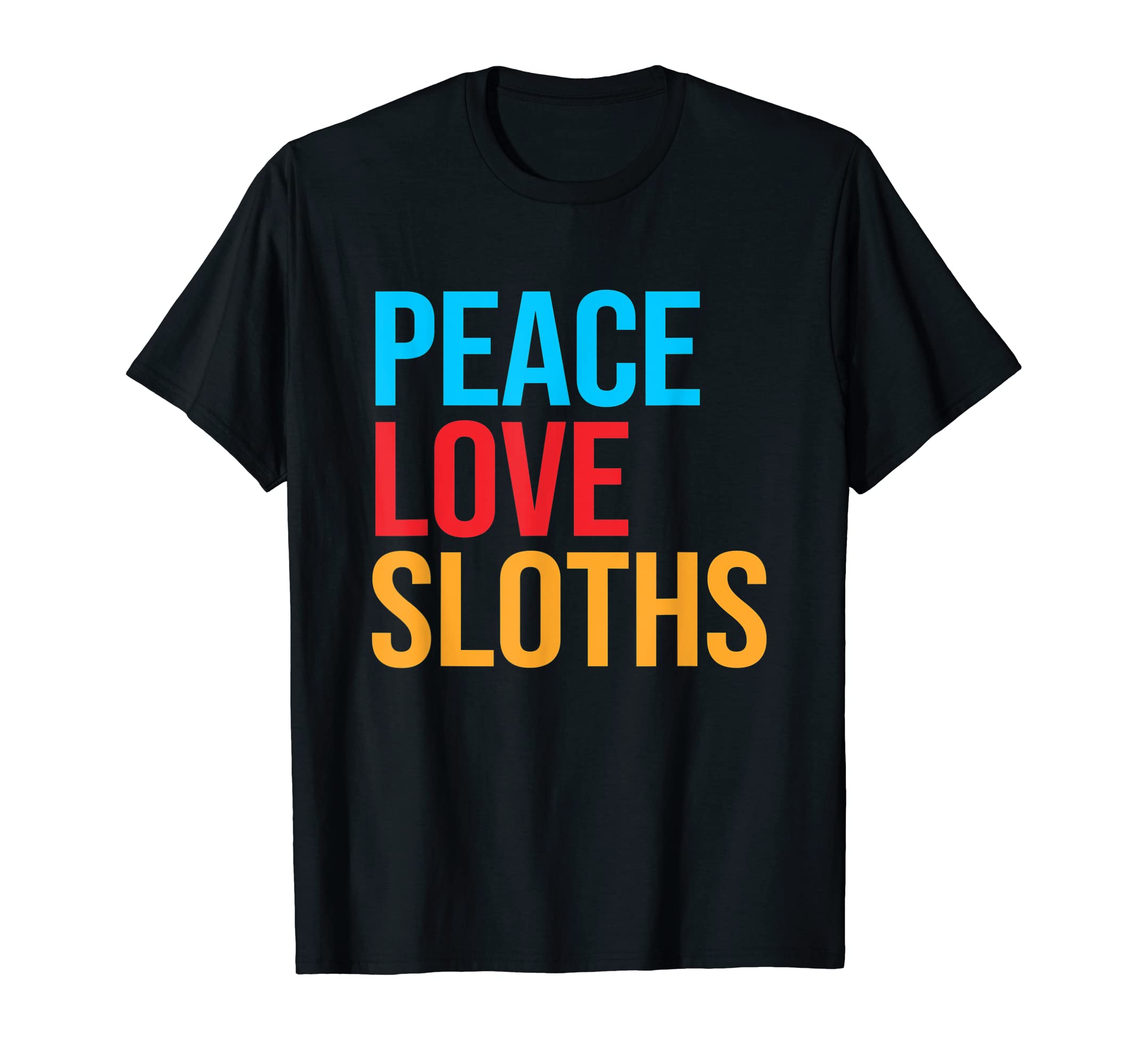 Peace Love Sloths T-Shirt - Custom Art Print Men Women - T-Shirt, Sweatshirt, Hoodie