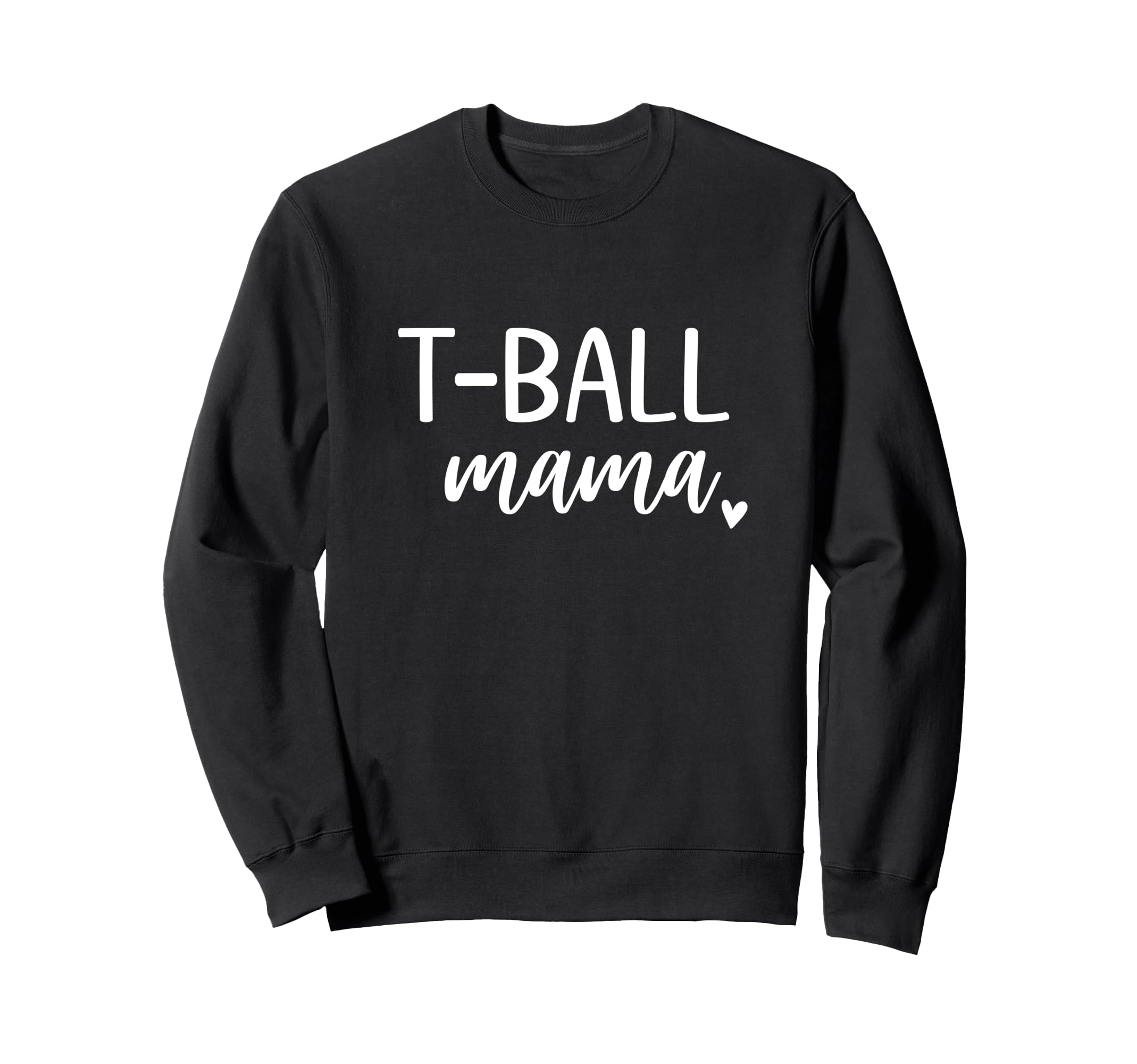 T Ball Mama Mom Baseball Sweatshirt - Streetwear Style Men Women - T-Shirt, Sweatshirt, Hoodie