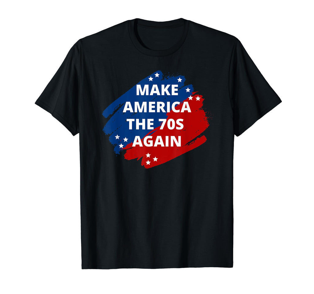 Make America 70S Again Typography Usa T-Shirt - Custom Art Print Unisex - T-Shirt, Sweatshirt, Hoodie