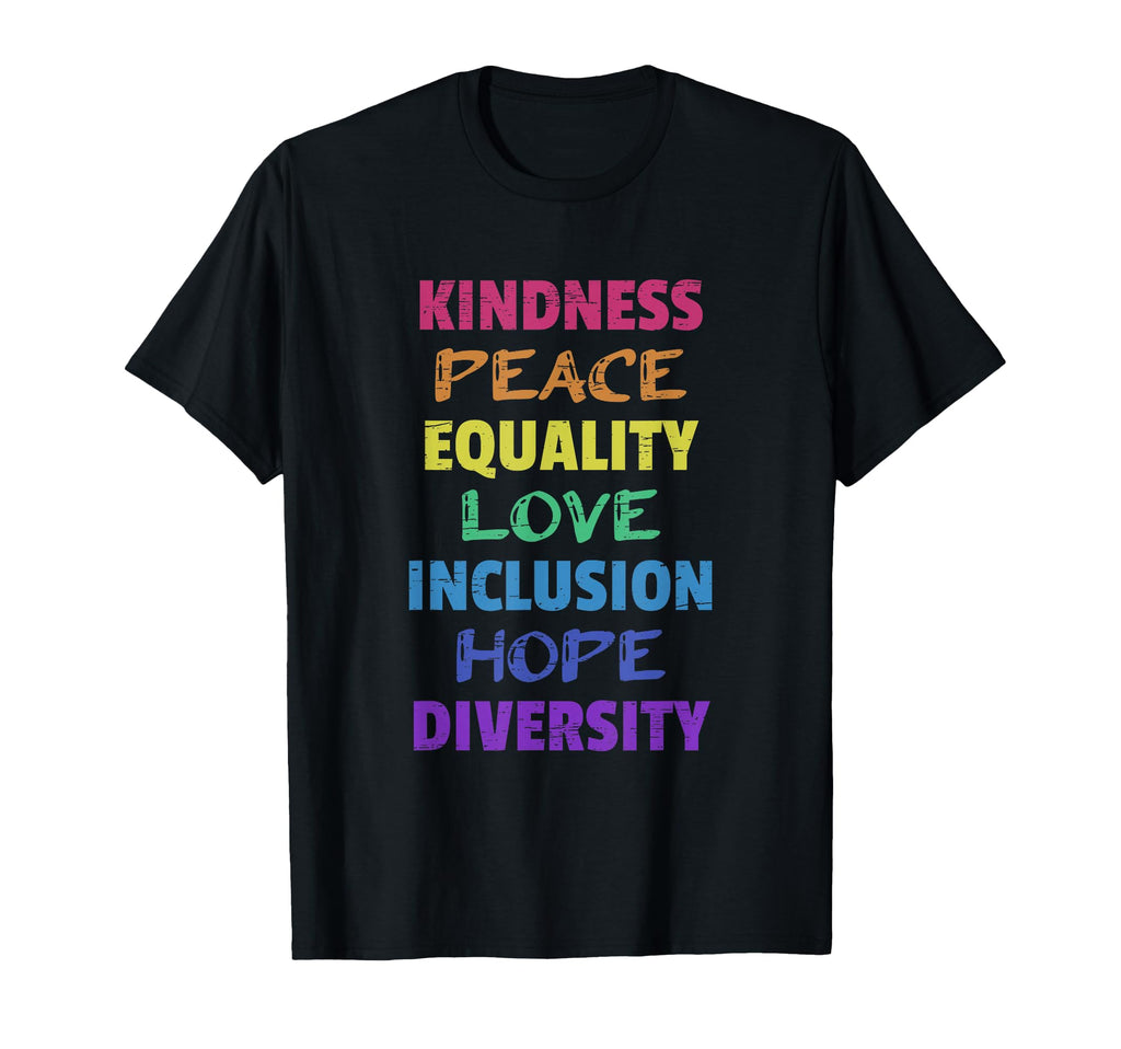 Kindness Peace Equality Love Inclusion T-Shirt - Unique Graphic Men Women - T-Shirt, Sweatshirt, Hoodie