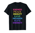 Kindness Peace Equality Love Inclusion T-Shirt - Unique Graphic Men Women - T-Shirt, Sweatshirt, Hoodie