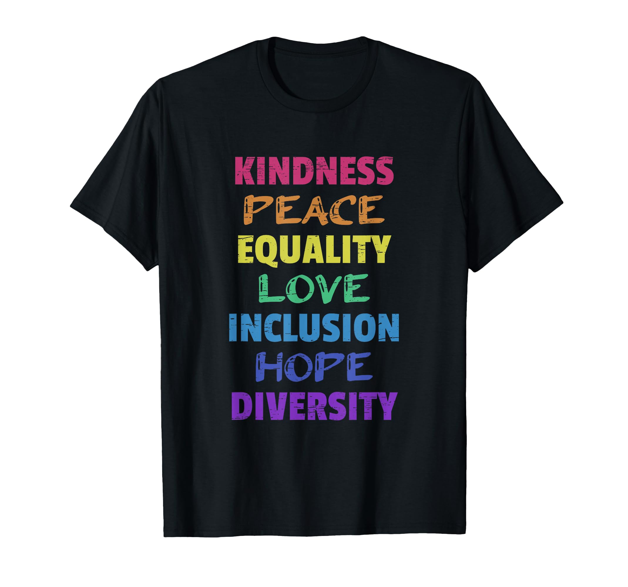 Kindness Peace Equality Love Inclusion T-Shirt - Unique Graphic Men Women - T-Shirt, Sweatshirt, Hoodie