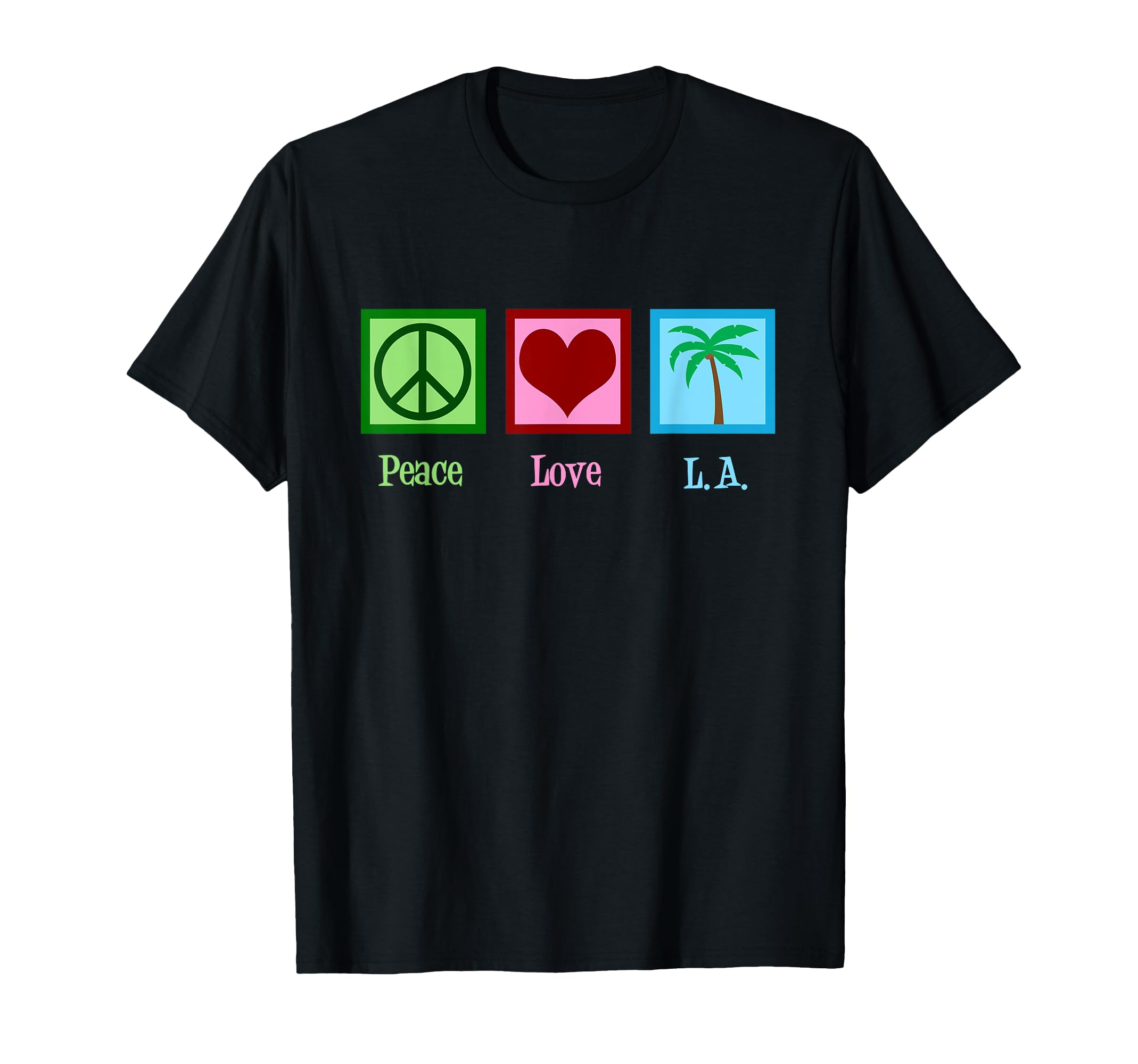 Los Angeles Peace Love L La Gift T-Shirt - Streetwear Style Men Women - T-Shirt, Sweatshirt, Hoodie