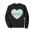 Aesthetic Sage Green Heart Mama Sweatshirt - Custom Art Print for Adults - T-Shirt, Sweatshirt, Hoodie