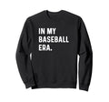 My Baseball Era Pitcher Catcher Sweatshirt - Graphic Print Men Women - T-Shirt, Sweatshirt, Hoodie