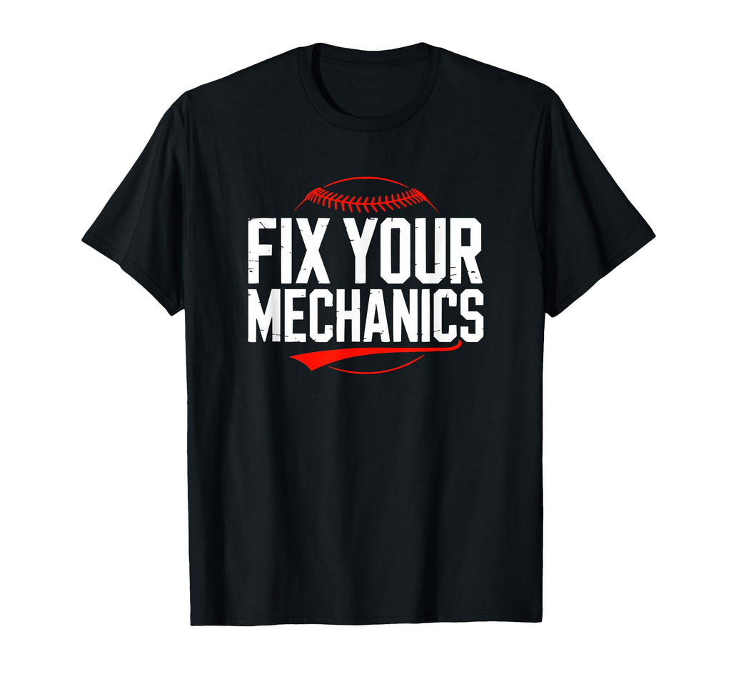 Fix Your Mechanics Funny Baseball T-Shirt - Fun Novelty Design Unisex - T-Shirt, Sweatshirt, Hoodie