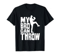 My Bro Can Throw Hobby Baseball Player T-Shirt - Trendy Graphic Unisex - T-Shirt, Sweatshirt, Hoodie