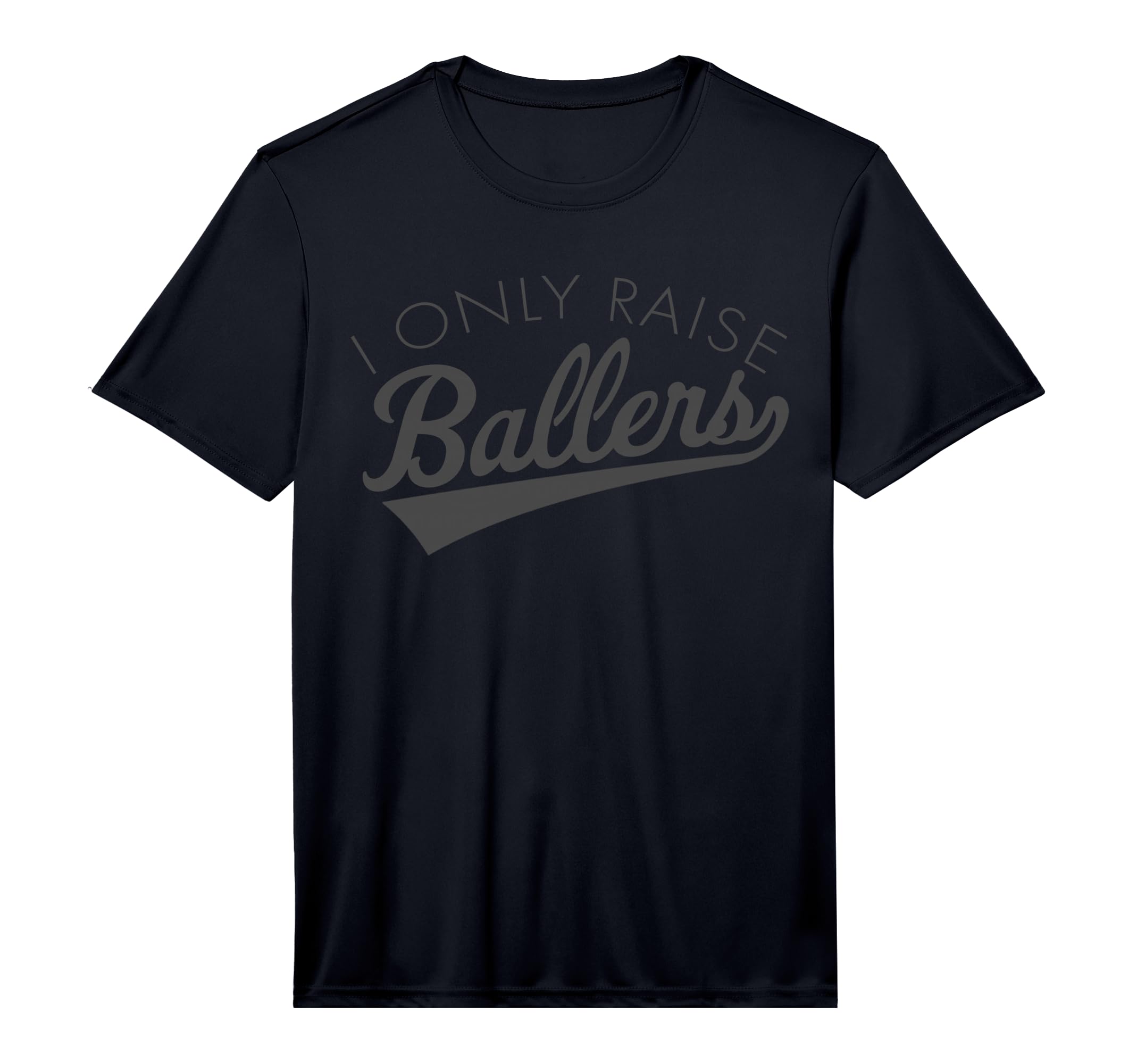 I Only Raise Ballers Baseball Mom T-Shirt - Novelty Apparel for Adults - T-Shirt, Sweatshirt, Hoodie