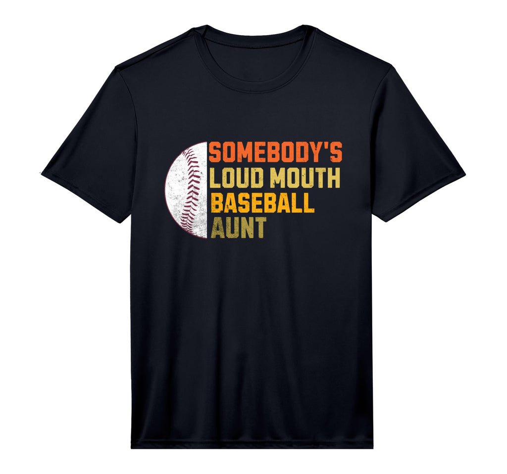 Somebodys Loudmouth Baseball Aunt Funny T-Shirt - Graphic Print Men Women - T-Shirt, Sweatshirt, Hoodie