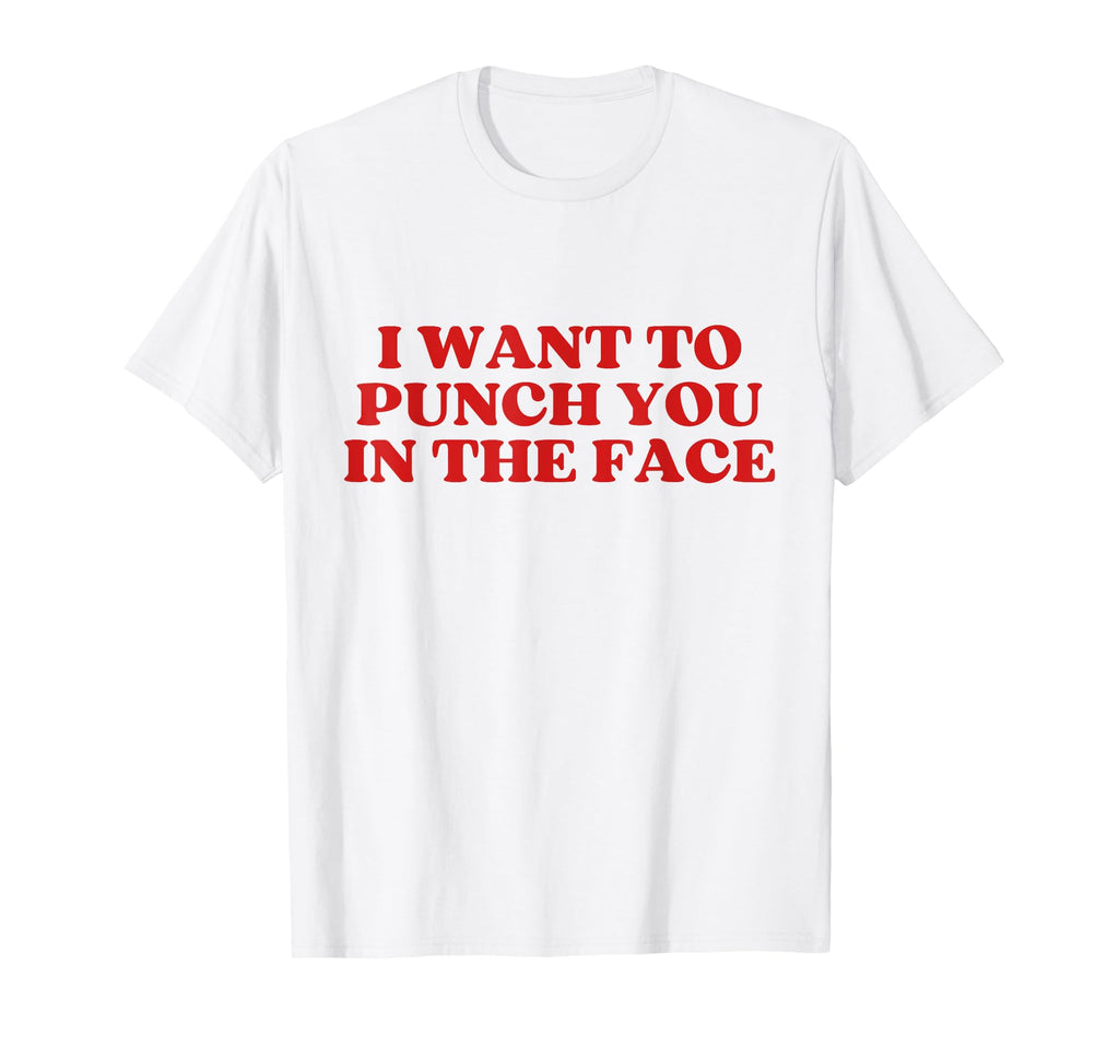 I Want To Punch You Face Y2K T-Shirt - Fun Novelty Design for Adults - T-Shirt, Sweatshirt, Hoodie