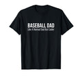 Baseball Dad Like Normal Dad But T-Shirt - Streetwear Style for Adults - T-Shirt, Sweatshirt, Hoodie
