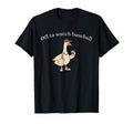 Off To Watch Baseball Funny Goose T-Shirt - Fun Novelty Design Unisex - T-Shirt, Sweatshirt, Hoodie