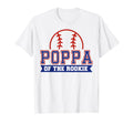 Poppa Rookie 1St Birthday Baseball Theme T-Shirt - Novelty Apparel Unisex - T-Shirt, Sweatshirt, Hoodie