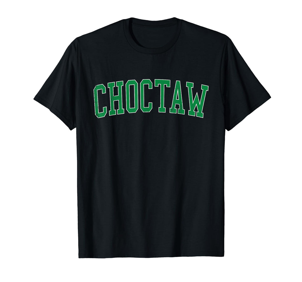Choctaw Ok Distressed Green T-Shirt - Casual Everyday Wear Men Women - T-Shirt, Sweatshirt, Hoodie