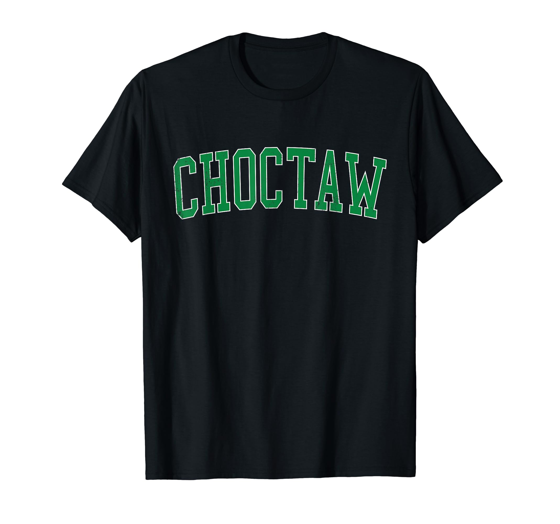 Choctaw Ok Distressed Green T-Shirt - Casual Everyday Wear Men Women - T-Shirt, Sweatshirt, Hoodie