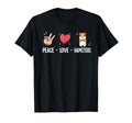 Peace Love Hamsters T-Shirt - Casual Everyday Wear Unisex - T-Shirt, Sweatshirt, Hoodie