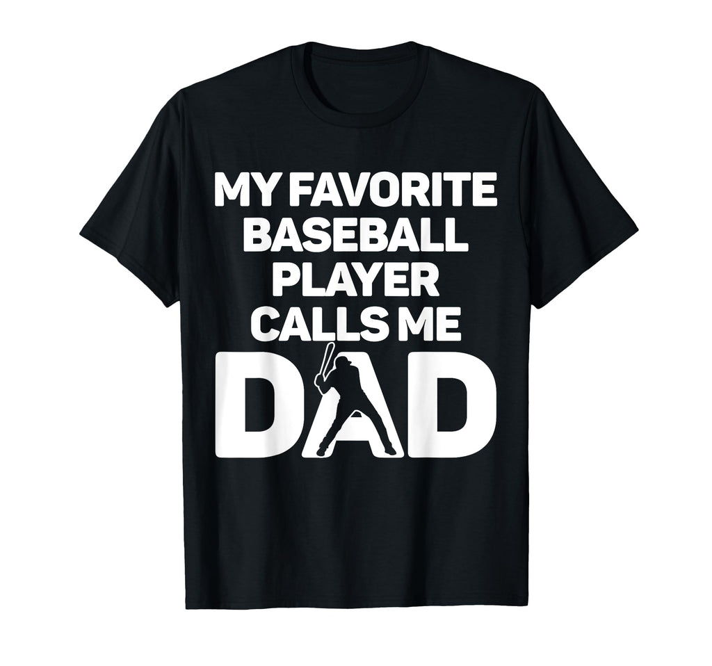 My Favorite Baseball Player Calls Me T-Shirt - Novelty Apparel for Adults - T-Shirt, Sweatshirt, Hoodie