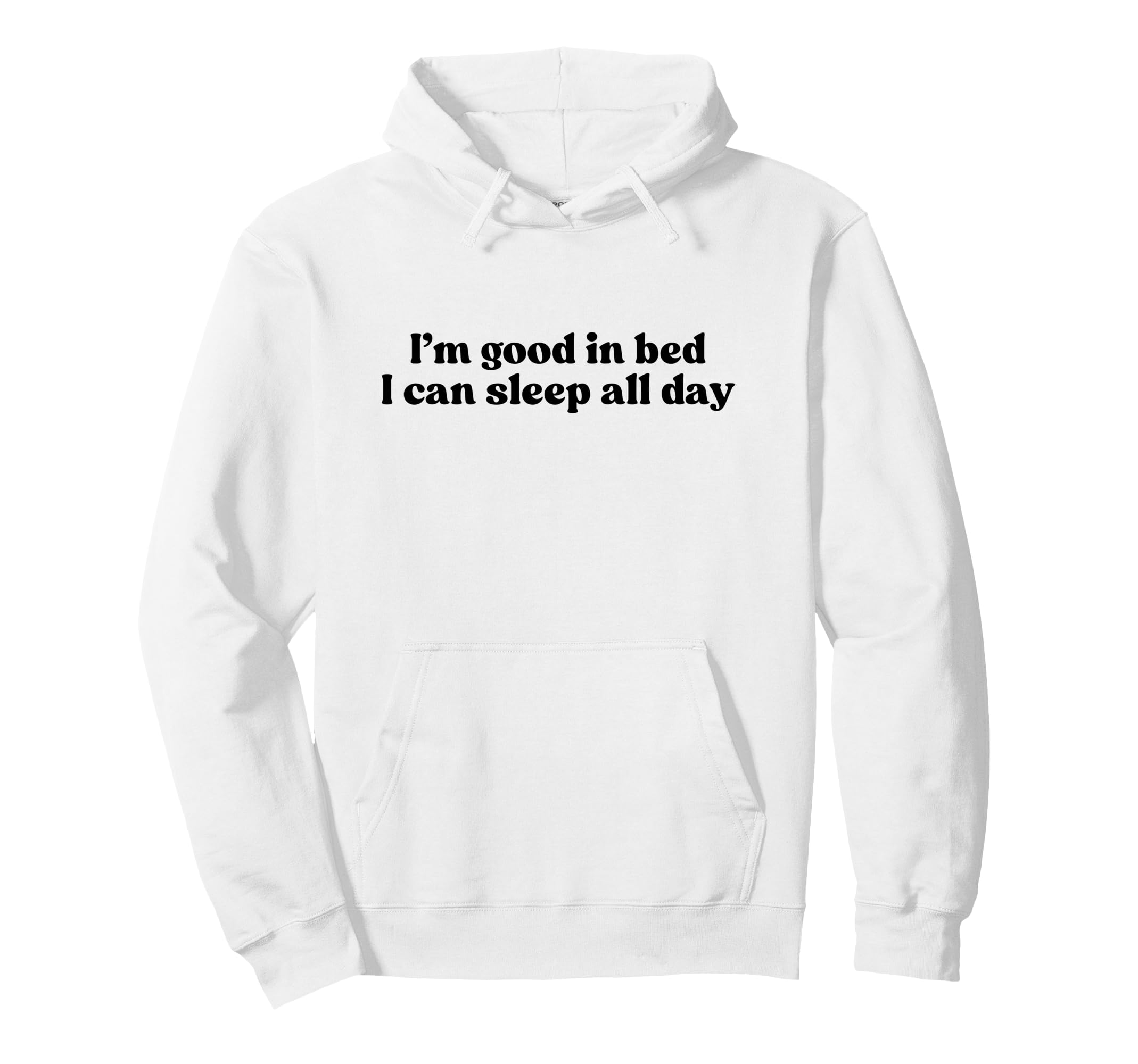 Im Good Bed I Can Sleep All Day Y2K Hoodie - Graphic Print for Adults - T-Shirt, Sweatshirt, Hoodie