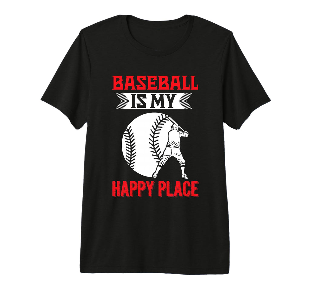 Baseball Is My Happy Place Baseball T-Shirt - Novelty Apparel for Adults - T-Shirt, Sweatshirt, Hoodie