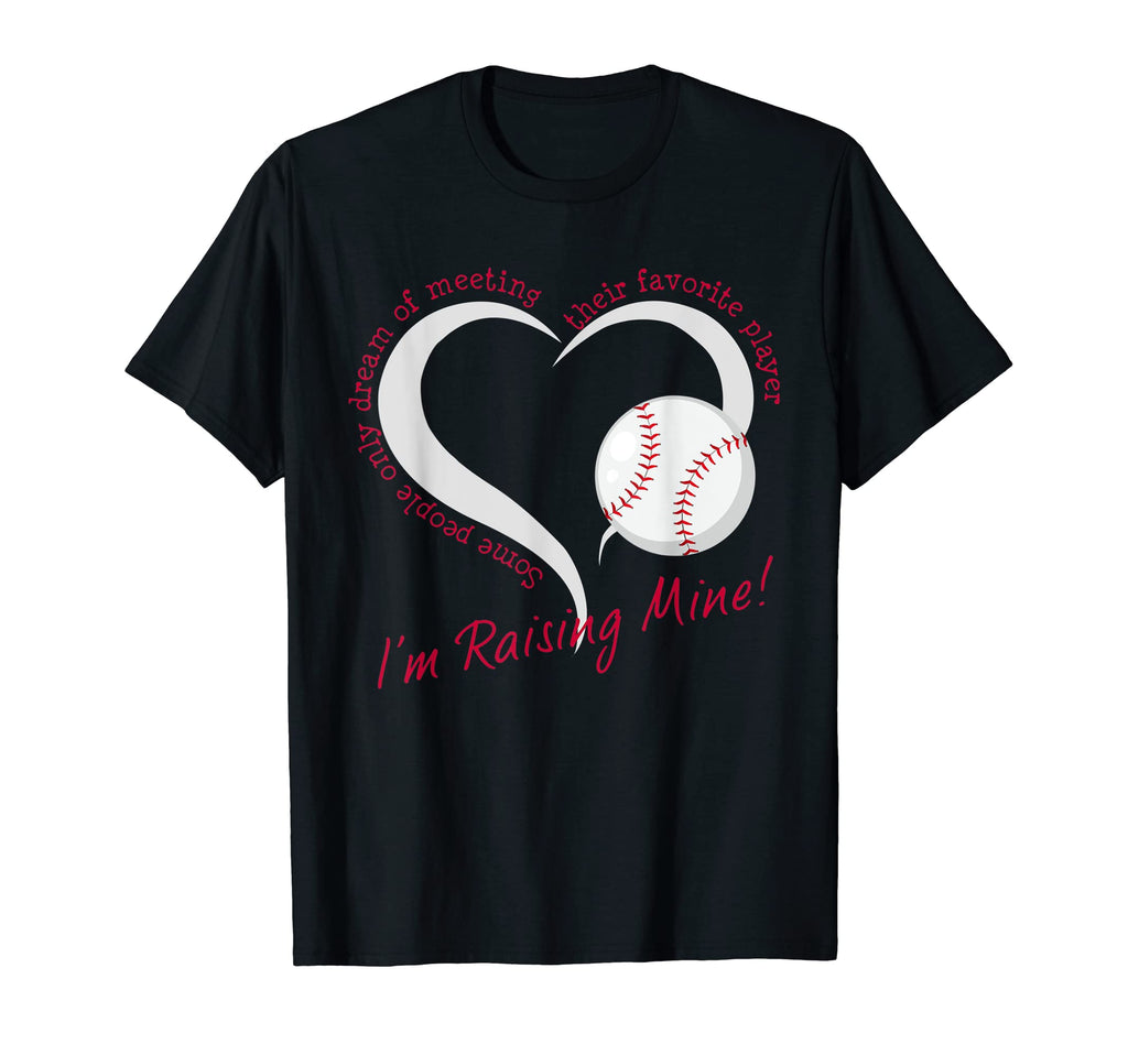 Favorite Baseball Player I Raised T-Shirt - Custom Art Print for Adults - T-Shirt, Sweatshirt, Hoodie