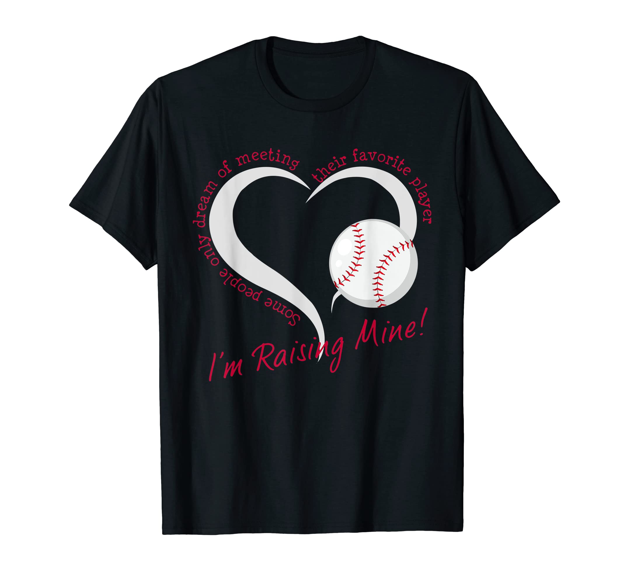 Favorite Baseball Player I Raised T-Shirt - Custom Art Print for Adults - T-Shirt, Sweatshirt, Hoodie
