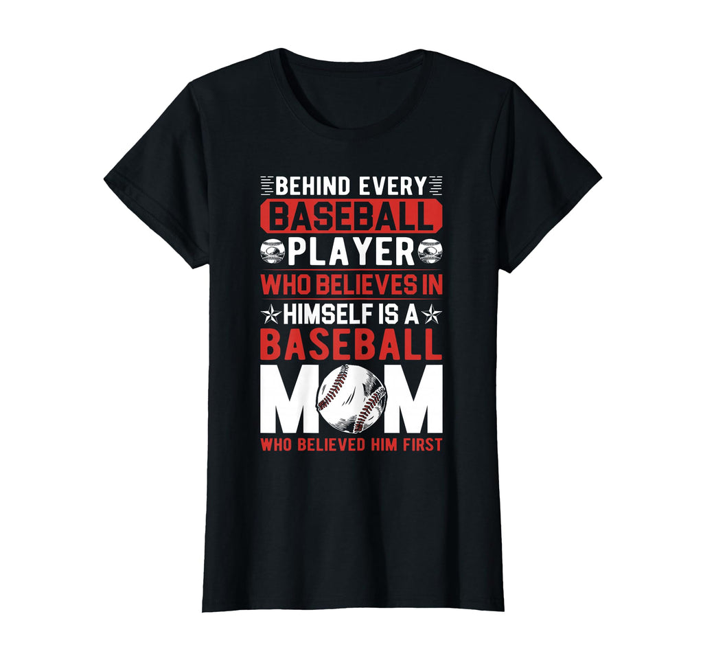 Behind Every Baseball Player Baseball Mom T-Shirt - Graphic Print Unisex - T-Shirt, Sweatshirt, Hoodie